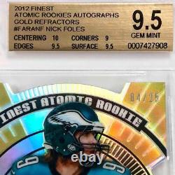 2012 Finest Atomic RC Nick Foles autograph Gold Refractor /25 BGS 9.5 Auto 10