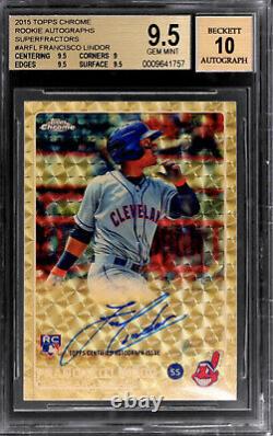 2015 Topps Chrome Francisco Lindor Autograph Superfractor 1/1 BGS 9.5 Auto 10